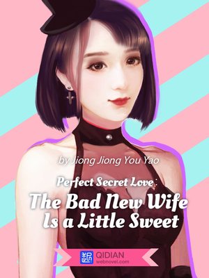 cover image of Perfect Secret Love-The Bad New Wife is a Little Sweet 5